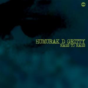 ดาวน์โหลดและฟังเพลง Rags to Rags พร้อมเนื้อเพลงจาก Humurak D'Gritty