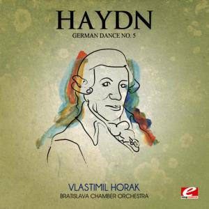 Bratislava Chamber Orchestra的專輯Haydn: German Dance No. 5 in A Major (Digitally Remastered)