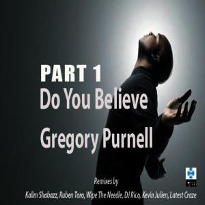 ดาวน์โหลดและฟังเพลง Do You Believe(Melchyor A HMIDA Version) พร้อมเนื้อเพลงจาก Gregory Purnell