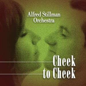 ดาวน์โหลดและฟังเพลง Cheek to Cheek พร้อมเนื้อเพลงจาก Alfred Stillman Orchestra