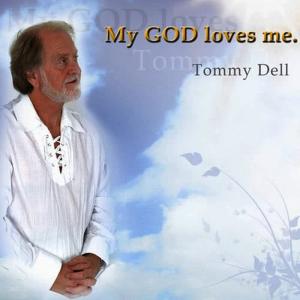 收聽Tommy Dell的My God Loves Me歌詞歌曲
