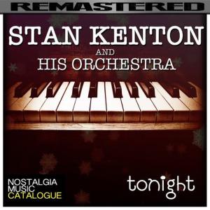 收聽Stan Kenton & His Orchestra的Tonight歌詞歌曲
