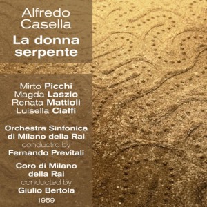 Mirto Picchi的專輯Alfredo Casella : La donna serpente (1959), Volume 1