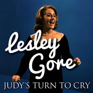 ดาวน์โหลดและฟังเพลง Judy's Turn to Cry พร้อมเนื้อเพลงจาก Lesley Gore
