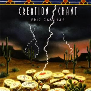 อัลบัม Creation Chant ศิลปิน Eric Casillas