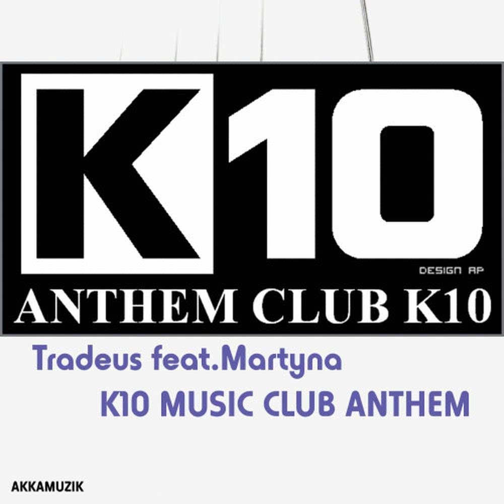 K10 Music Club Anthem
