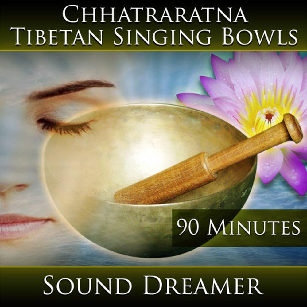 Chhatraratna - Tibetan Singing Bowls - 90 Minutes
