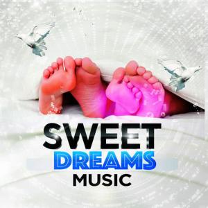 收聽Sweet Dreams Sleep Music的Sweet Dreams歌詞歌曲