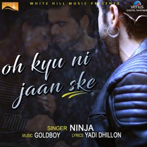 Listen to Oh Kyu Ni Jaan Ske song with lyrics from Ninja
