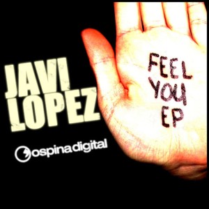 ดาวน์โหลดและฟังเพลง Feel You (Original Mix) พร้อมเนื้อเพลงจาก Javi Lopez