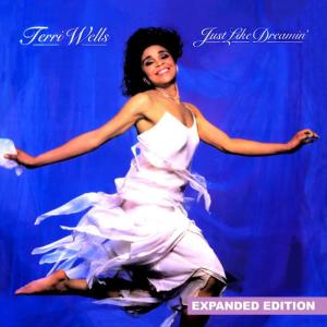 Terri Wells的專輯Just Like Dreamin' (Expanded Edition) [Digitally Remastered]
