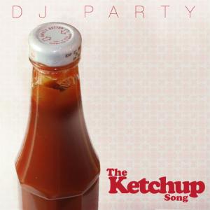 ดาวน์โหลดและฟังเพลง The Ketchup Song (Vocal Mix) พร้อมเนื้อเพลงจาก DJ Party