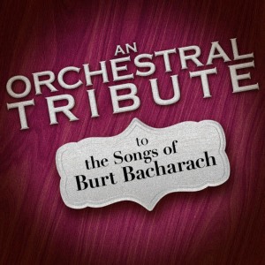 อัลบัม An Orchestral Tribute to the Songs of Burt Bacharach ศิลปิน Hit Co. Big Band
