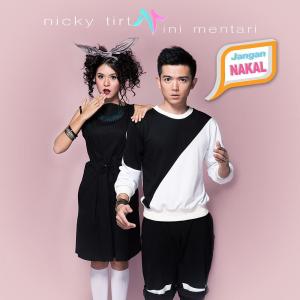 收聽Nicky Tirta的Jangan Nakal歌詞歌曲