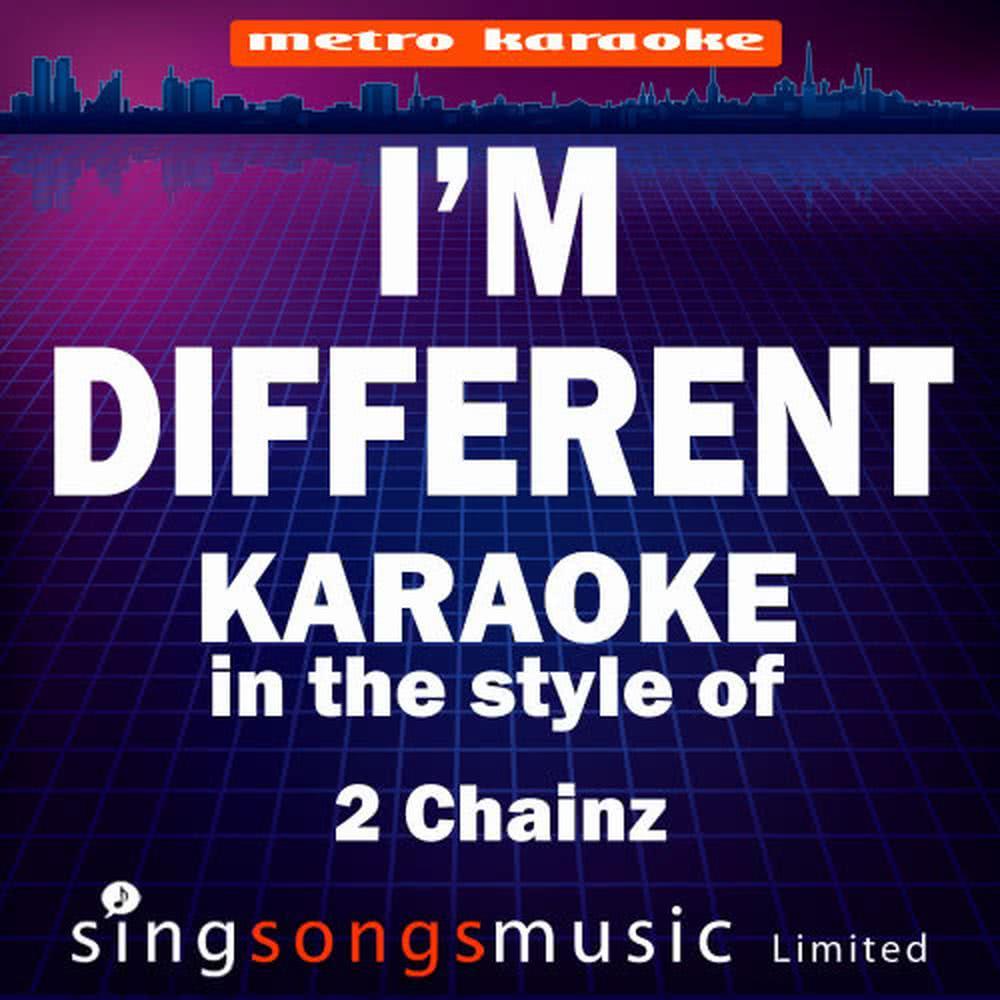 I'm Different (In the Style of 2 Chainz) (Karaoke Version)