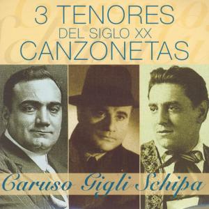Benjamino Gigli的專輯3 Tenores Del Siglo XX - Canzonetas