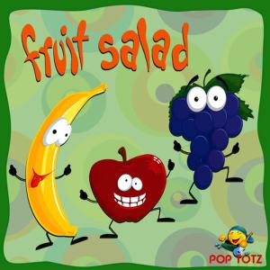 ดาวน์โหลดและฟังเพลง Fruit Salad พร้อมเนื้อเพลงจาก Pop Totz