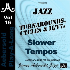 อัลบัม Turnarounds Cycles & II / V7's - Slower Tempos - Volume 16 ศิลปิน Jamey Aebersold Play-A-Long