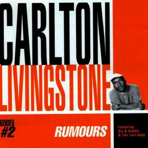 收聽Carlton Livingstone的Rumours歌詞歌曲