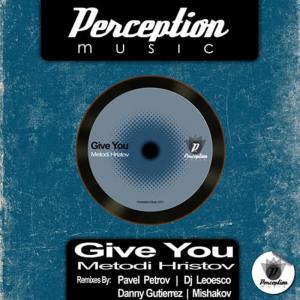 收聽Metodi Hristov的Give You (Leosco aka DJ Leo Remix)歌詞歌曲