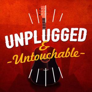 Un Plugged Nation的專輯Unplugged & Untouchable