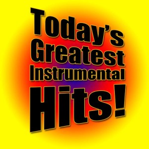 อัลบัม Today's Greatest Instrumental Hits! ศิลปิน Future Hit Makers