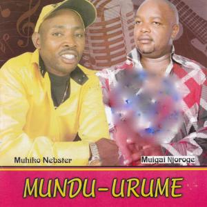 收聽Muigai Njoroge的Mundurume歌詞歌曲