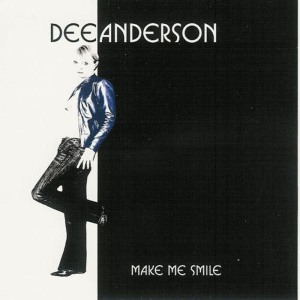 收聽Dee Anderson的Make Me Smile (Album Version)歌詞歌曲