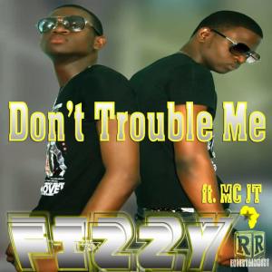 收聽Fizzy的Don't Trouble Me (Ft. MC Jt)歌詞歌曲
