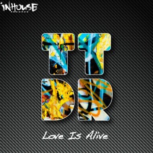 ดาวน์โหลดและฟังเพลง Love Is Alive [Tee's InHouse Mix] (Tee's InHouse Mix) พร้อมเนื้อเพลงจาก Todd Terry