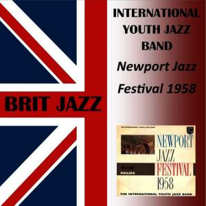 อัลบัม Newport Jazz Festival 1958 ศิลปิน The International Youth Jazz Band