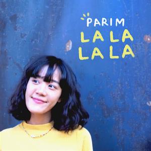 ดาวน์โหลดและฟังเพลง ลาล่ะ ลาล่ะ พร้อมเนื้อเพลงจาก PARIM