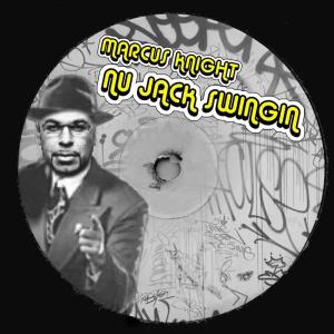 ดาวน์โหลดและฟังเพลง Nu Jack Swingin พร้อมเนื้อเพลงจาก Marcus Knight