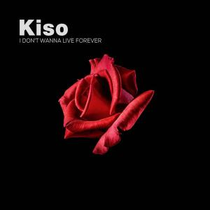 收聽Kiso的I Don't Wanna Live Forever (Kiso Remix)歌詞歌曲