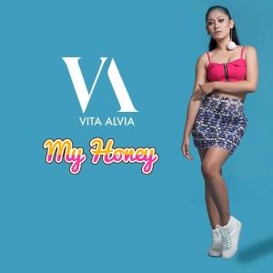 Dengarkan lagu My Honey nyanyian Vita Alvia dengan lirik