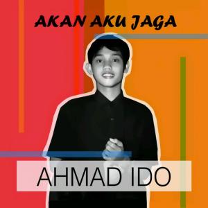 Listen to Akan Aku Jaga song with lyrics from Ahmad Ido