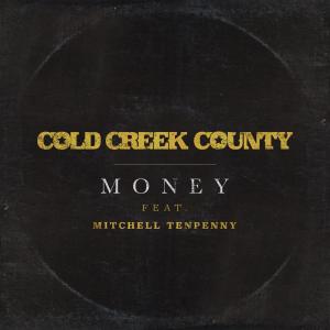 收聽Cold Creek County的Money (featuring Mitchell Tenpenny)歌詞歌曲