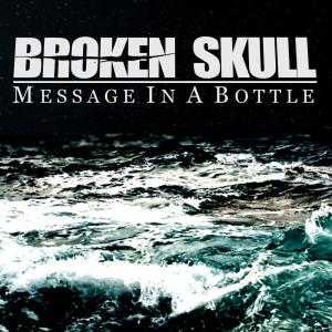 收听Broken Skull的Message in a Bottle歌词歌曲