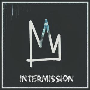 Listen to Intermission (Explicit) song with lyrics from Kings