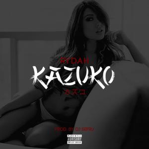 收听Rydah的Kazuko (Explicit)歌词歌曲