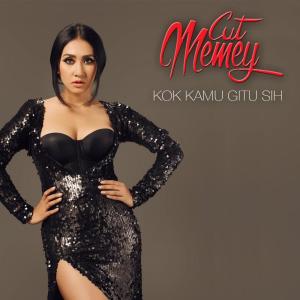 Cut Memey的專輯Kok Kamu Gitu Sih