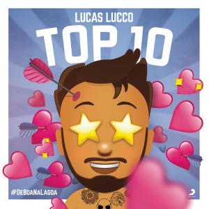 收聽Lucas Lucco的Top 10 (Ao Vivo)歌詞歌曲
