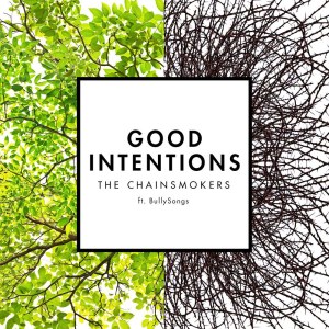 收聽The Chainsmokers的Good Intentions (Speaker of the House Remix)歌詞歌曲