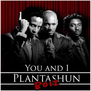 Dengarkan You And I lagu dari Plantashun Boiz dengan lirik