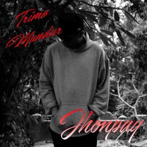 收听Jhonpay的Trimo Mundur歌词歌曲