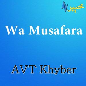 Wa Musafara dari A.V.T Khyber