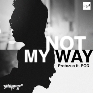 收聽protozua的Not My Way歌詞歌曲