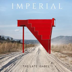 ดาวน์โหลดและฟังเพลง Imperial พร้อมเนื้อเพลงจาก The Late Isabel