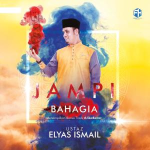 Jampi Bahagia dari Ustaz Elyas Ismail