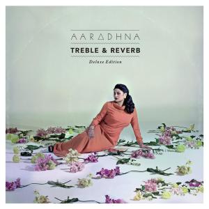 อัลบัม Treble & Reverb ศิลปิน Aaradhna